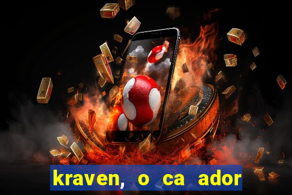 kraven, o ca ador filme completo dublado download